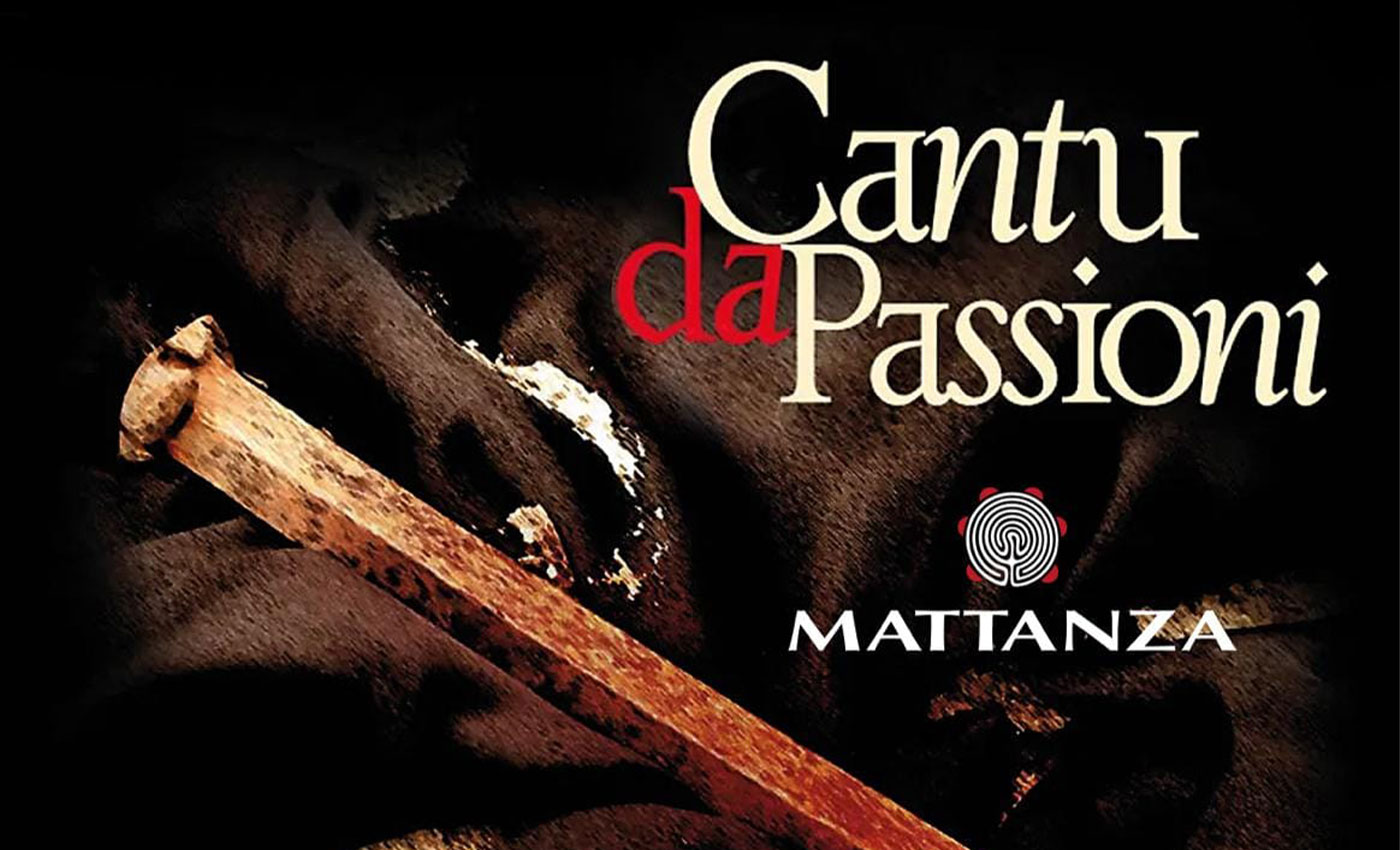 Mercoledì Santo alle 21.00 in Duomo, lo spettacolo dei Mattanza “CANTU DA PASSIONI”